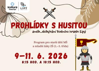 PROHLÍDKY S HUSITOU aneb… dobývání Vodního hradu Lipý