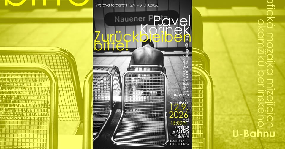 Pavel Kořínek - Zurückbleiben bitte! / Vernisáž / Palác Liebieg