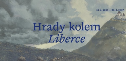 Komentovaná prohlídka výstavy Hrady kolem Liberce