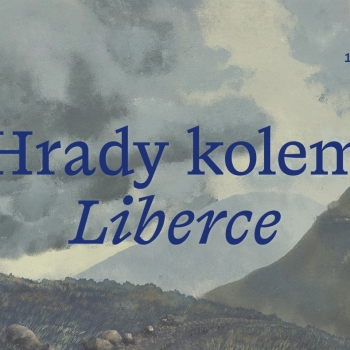 Komentovaná prohlídka výstavy Hrady kolem Liberce