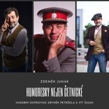 HUMORESKY NEJEN ČETNICKÉ - ZDENĚK JUNÁK NEJEN JAKO PRAPORČÍK AMBROŽ