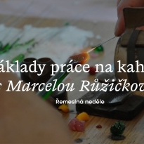 Řemeslná neděle: Základy práce na sklářském kahanu s Marcelou Růžičkovou