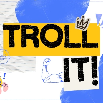 Troll it!