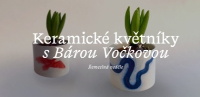 Náhled události: Řemeslná neděle: Keramické květníky s Bárou Vočkovou
