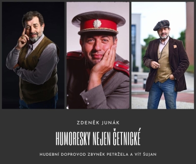 Náhled události: HUMORESKY NEJEN ČETNICKÉ - ZDENĚK JUNÁK NEJEN JAKO PRAPORČÍK AMBROŽ
