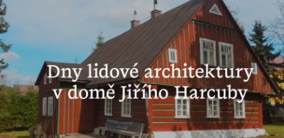 Náhled události: Dny lidové architektury v domě Jiřího Harcuby